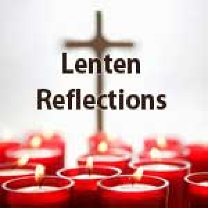 Lenten Reflections